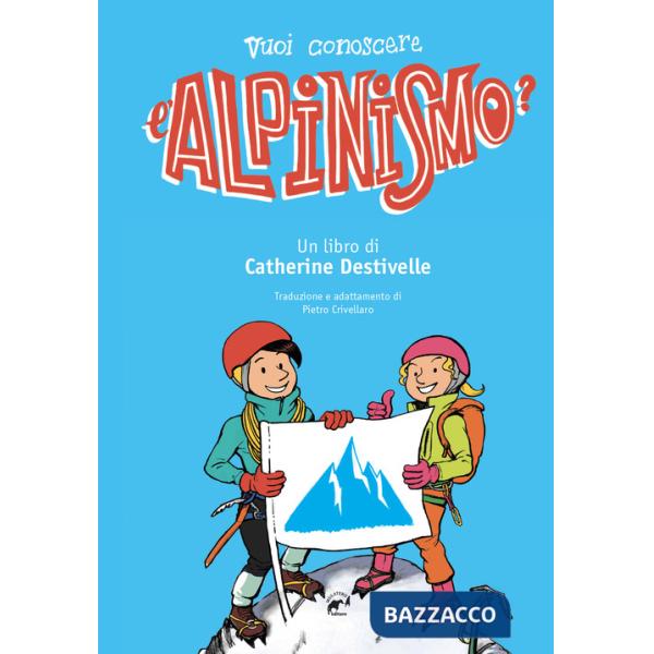 Vuoi conoscere l'alpinismo?