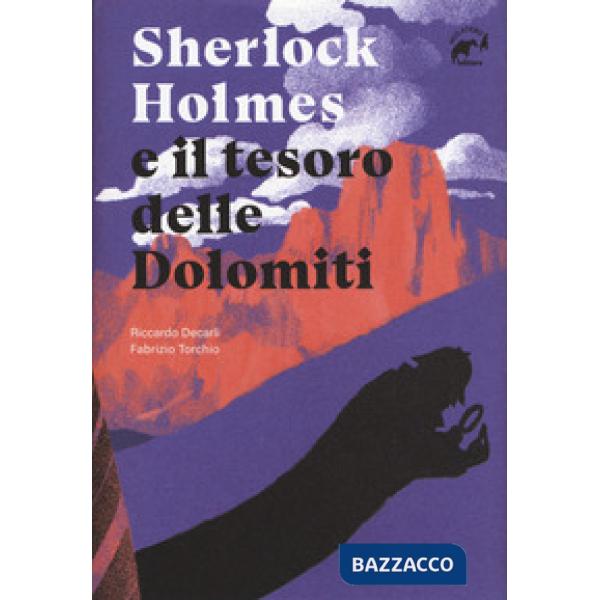 Sherlock Holmes e il tesoro delle Dolomiti