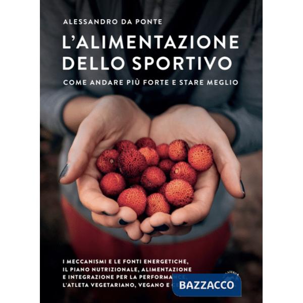 Alimentazione dello sportivo. Come andare più forte e stare meglio (L')