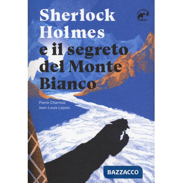 Sherlock Holmes e il segreto del Monte Bianco