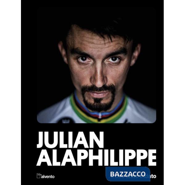 Julian Alaphilippe. Il mio anno iridato