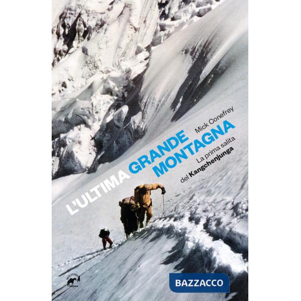 Ultima grande montagna. La prima salita del Kangchenjunga (L')