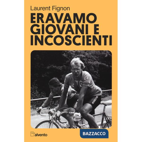 Eravamo giovani e incoscienti