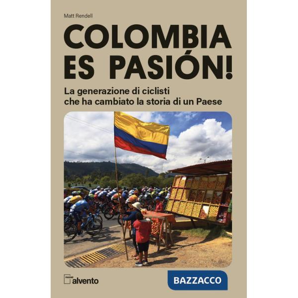 Colombia es pasión! La generazione di ciclisti che ha cambiato la storia di un Paese