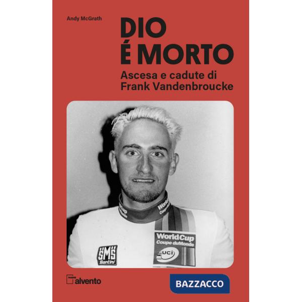 Dio è morto. Ascesa e cadute di Frank Vandenbroucke