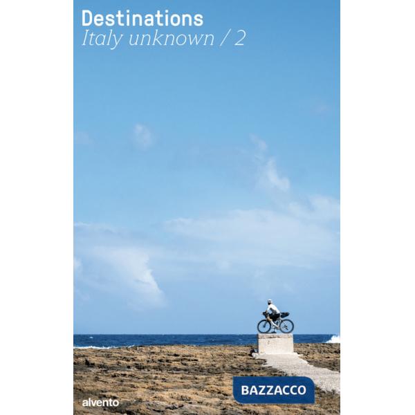 Destinations. Italy unknown. Vol. 2