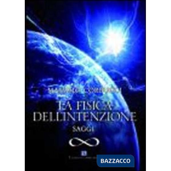 Fisica dell'intenzione. Saggi (La)