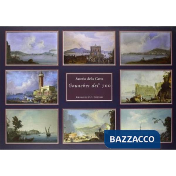 Gouaches del Settecento. Ediz. illustrata