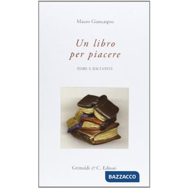 Libro per piacere. Fiabe e racconti