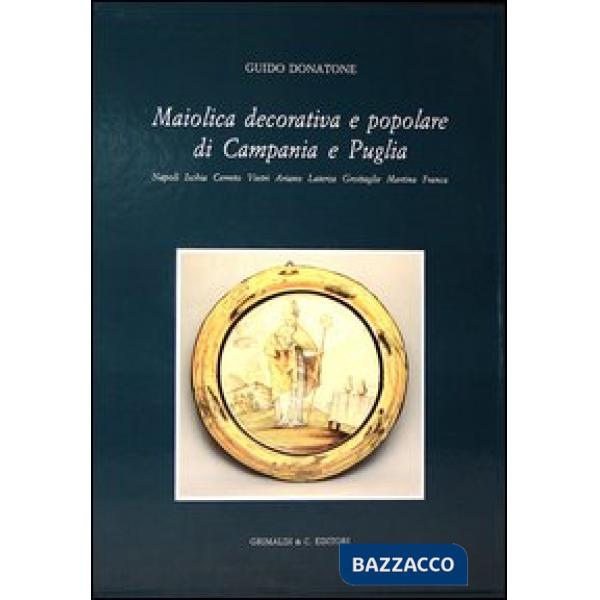 Maiolica decorativa e popolare di Campania e Puglia