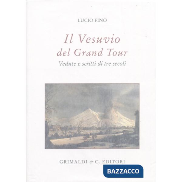 Vesuvio nel Grand tour. Vedute e scritti di tre secoli