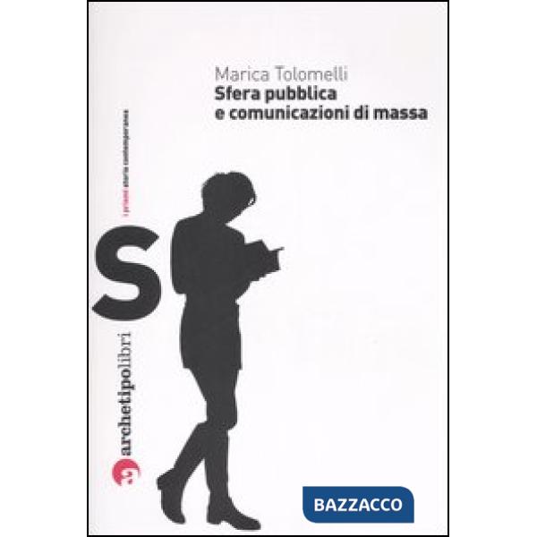 Sfera pubblica e comunicazioni di massa nel XX secolo
