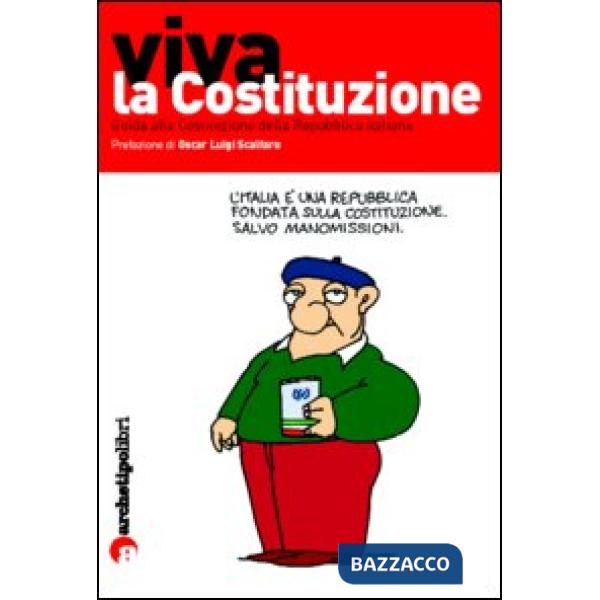 Viva la Costituzione. Guida alla Costituzione della Repubblica italiana