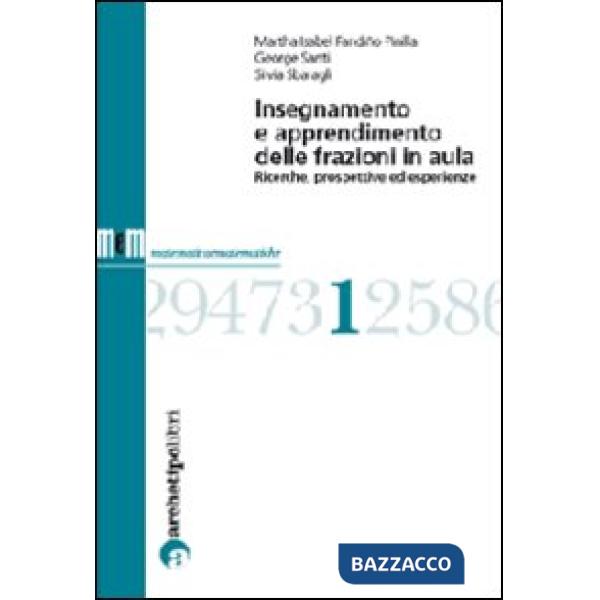 Insegnamento e apprendimento delle frazioni in aula. Ricerche, prospettive ed esperienze