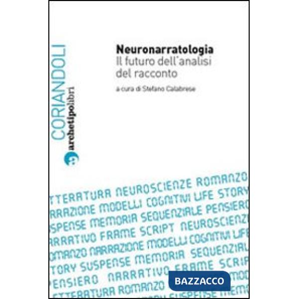 Neuronarratologia. Il futuro dell'analisi del racconto