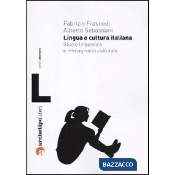 Lingua e cultura italiana. Studio linguistico e immaginario culturale