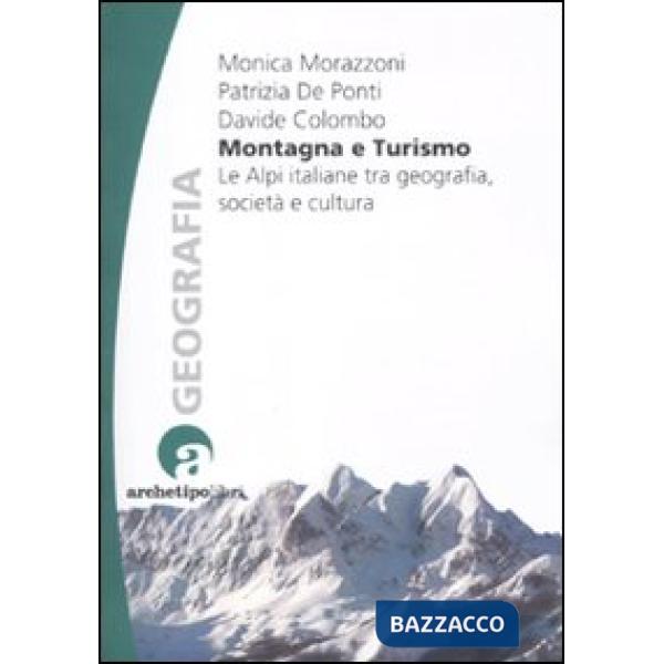 Montagna e turismo. Le Alpi italiane tra geografia, società e cultura