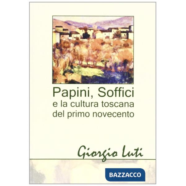 Papini, soffici e la cultura toscana del primo Novecento