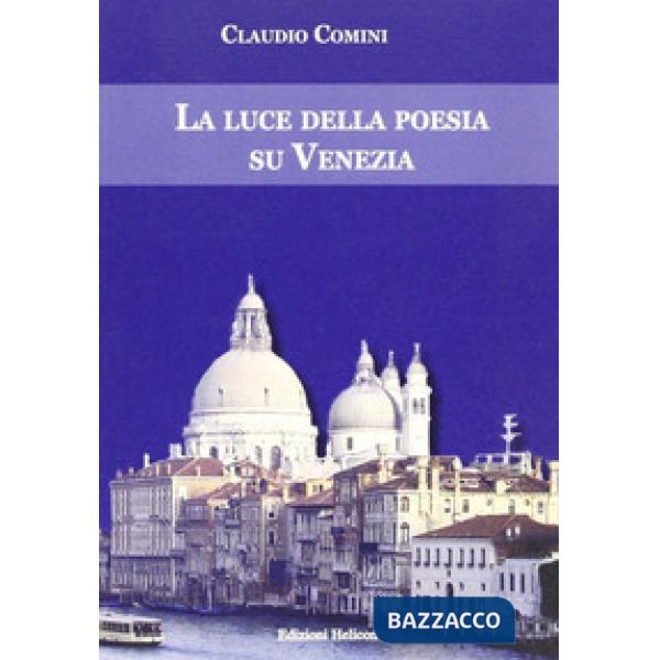 Luce della poesia su Venezia (La)