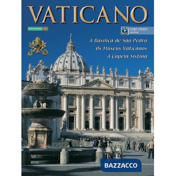 Vaticano. La Basilica di San Pietro. I musei vaticani. La Cappella Sistina. Ediz. portoghese (Il)