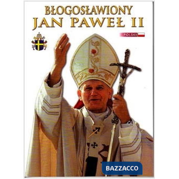 Beato Giovanni Paolo II. Ediz. polacca