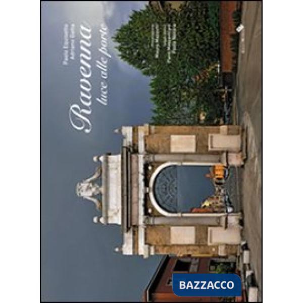 Ravenna. Luce alle porte