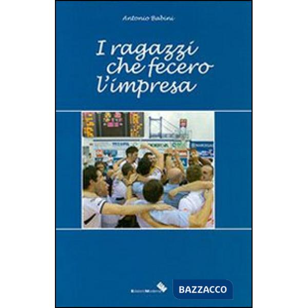 Ragazzi che fecero l'impresa (I)
