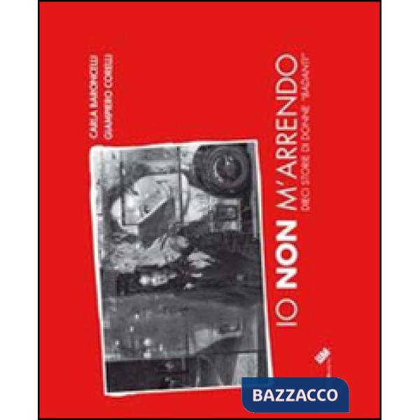 Io non m'arrendo. Dieci storie di donne «badanti»