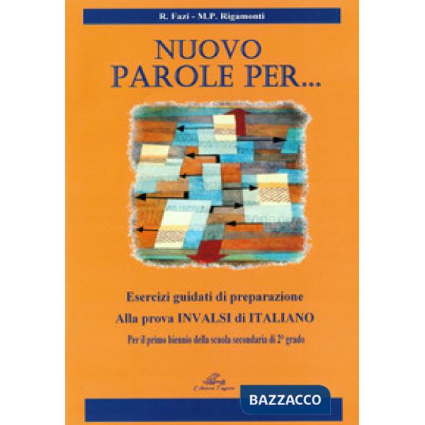 Nuovo parole per... Esercizi guidati di preparazione alla prova INVALSI per il biennio. Per le Scuole superiori
