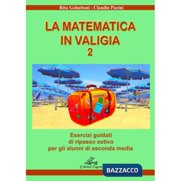 LA MATEMATICA IN VALIGIA 2 VACANZE