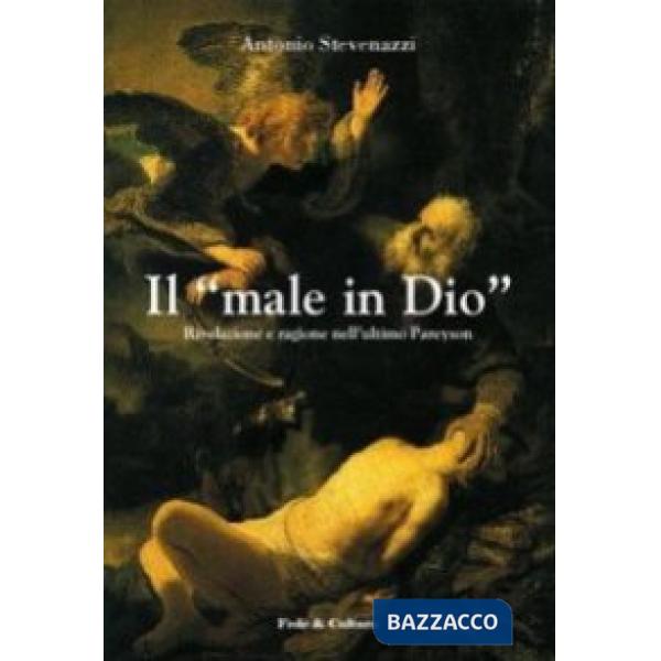 «male in Dio». Rivelazione e ragione nell'ultimo Pareyson (Il)