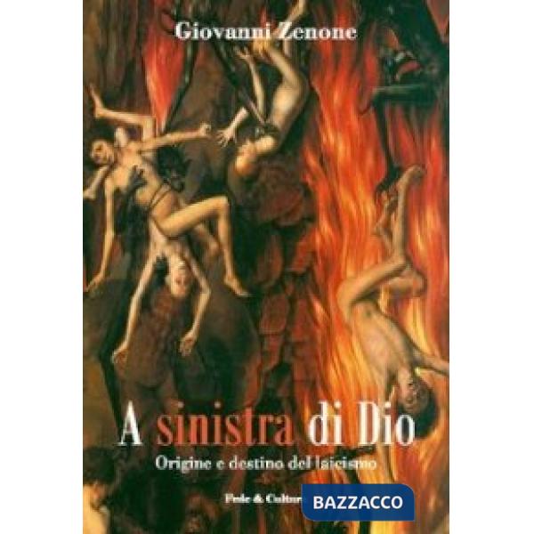 A sinistra di Dio. Origine e destino del laicismo