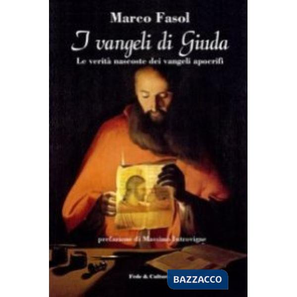 Vangeli di Giuda. Le verità nascoste dei vangeli apocrifi (I)