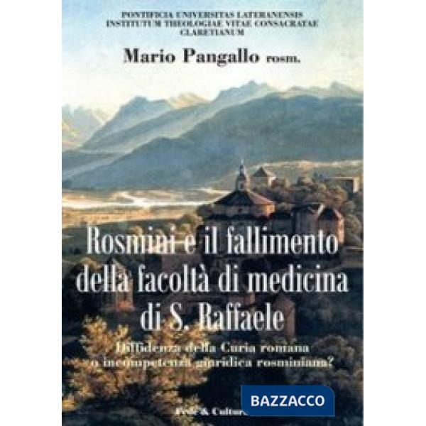 Antonio Rosmini e il fallimento della facoltà di medicina di S. Raffaele. Diffidenza della curia romana o incompetenza giuridica