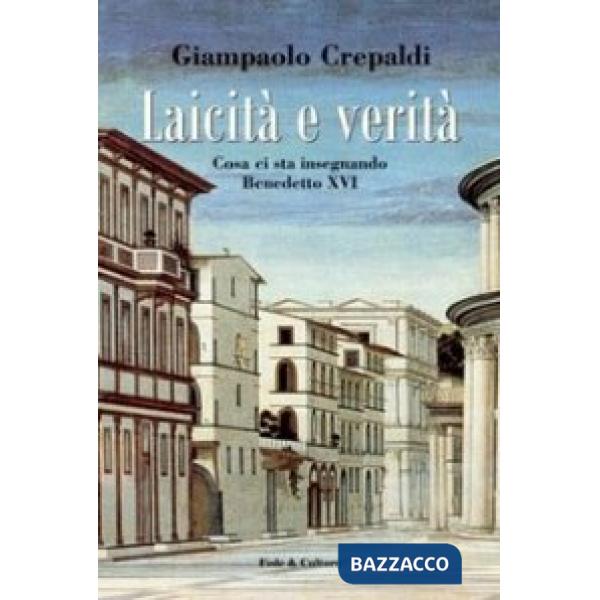 Laicità e verità. Cosa ci sta insegnando Benedetto XVI