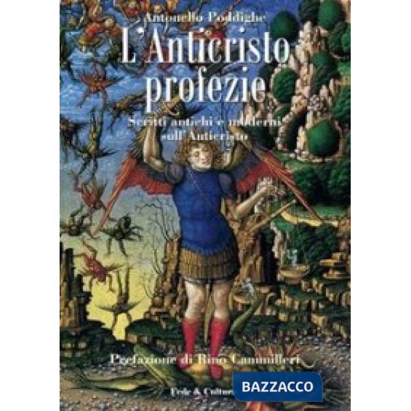 Anticristo. Profezie. Scritti antichi e moderni sull'anticristo (L')