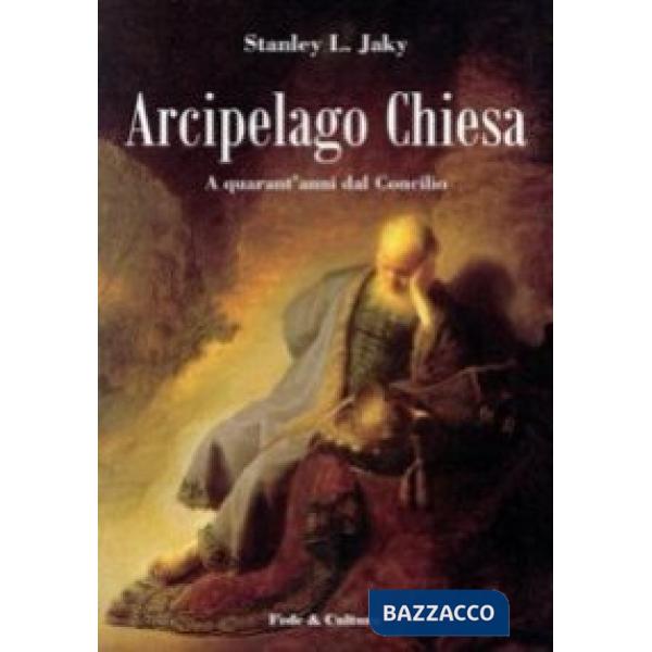 Arcipelago Chiesa. A quarant'anni dal Concilio