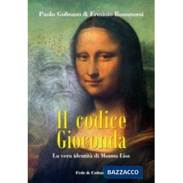 Codice Gioconda. La vera identità di Monna Lisa (Il)