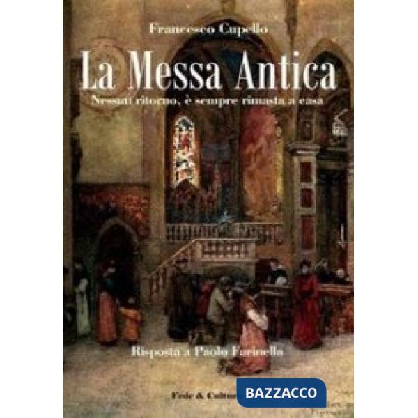 Messa antica. Nessun ritorno, è sempre rimasta a casa. Risposta a Paolo Farinell