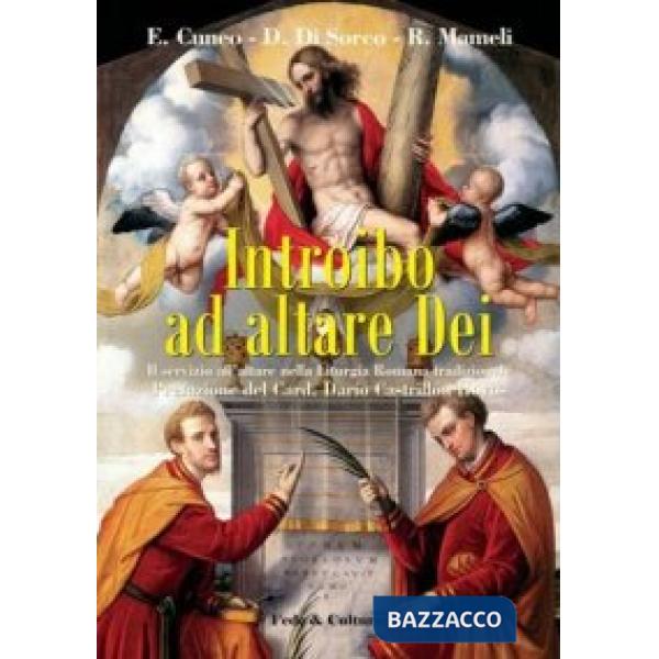 Introibo ad altare Dei. Il servizio all'altare nella Liturgia Romana tradizionale