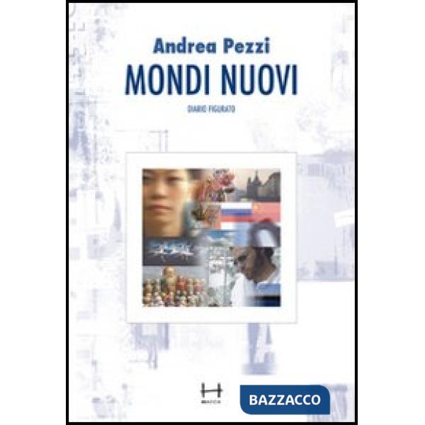 Mondi nuovi. Diario figurato