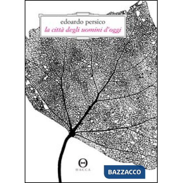 Città degli uomini d'oggi (La)