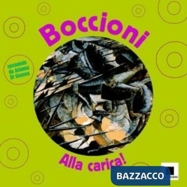 Boccioni. Alla carica! Ediz. illustrata