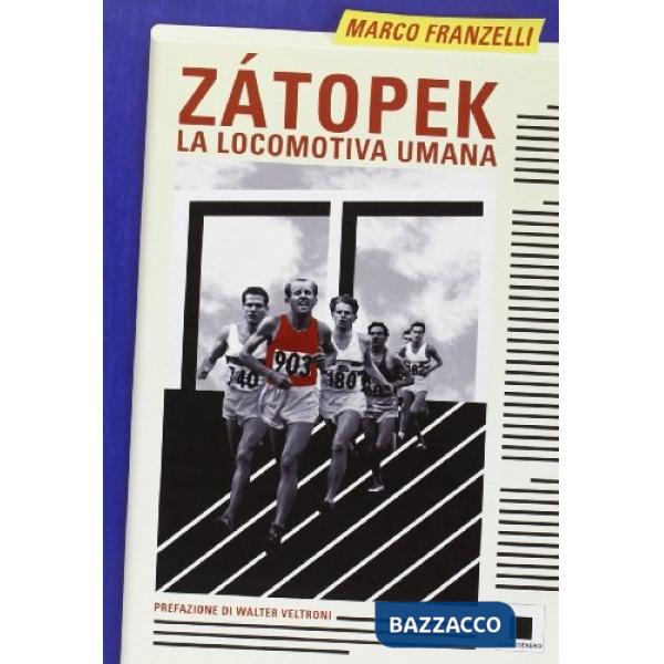 Zátopek. La locomotiva umana