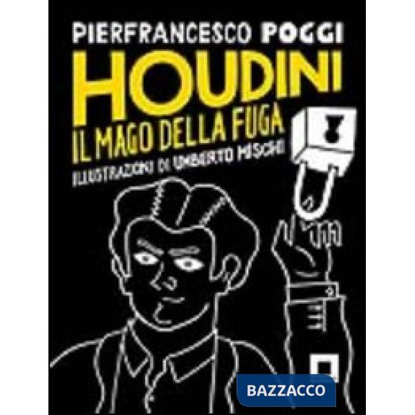 Houdini, il mago della fuga. Ediz. a caratteri grandi