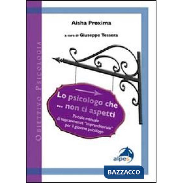 Psicologo che... non ti aspetti. Piccolo manuale di sopravvivenza «imprenditoria