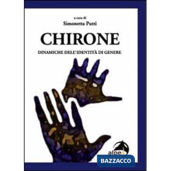 Chirone. Dinamiche dell'identità di genere