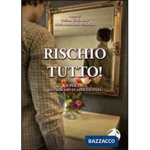 Rischio tutto! Il piacere del rischio in adolescenza