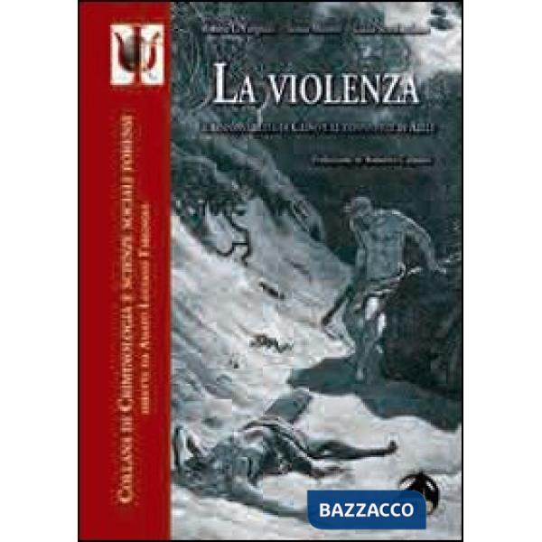 Violenza. Le responsabilità di Caino e le connivenze di Abele (La)