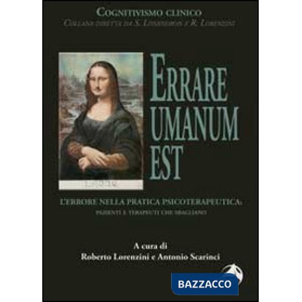 Errare umanum est. L'errore nella pratica psicoterapeutica. Pazienti e terapeuti che sbagliano